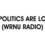 ALL POLITICS ARE LOCAL (WRNU RADIO)