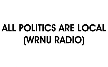 ALL POLITICS ARE LOCAL (WRNU RADIO)