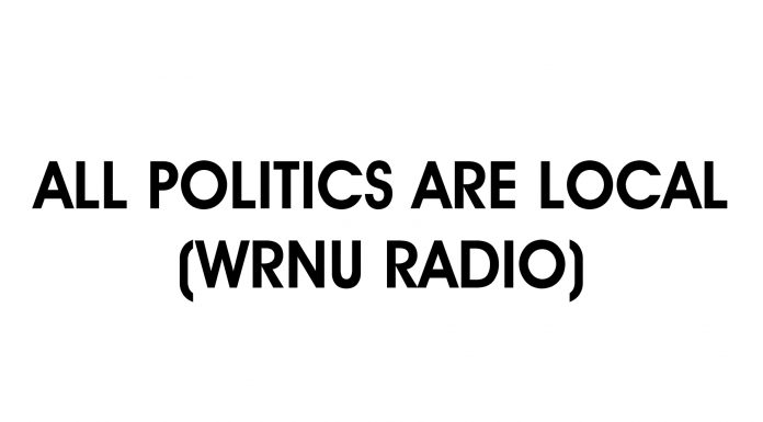 ALL POLITICS ARE LOCAL (WRNU RADIO)