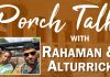 PORCH TALK w/ RAHAMAN & ALTURRICK